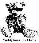 TEDDYBEAR-KILLERS