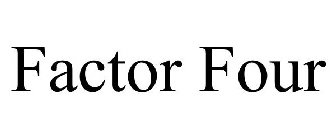 FACTOR FOUR