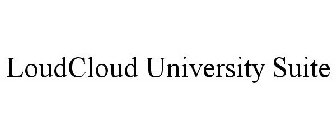 LOUDCLOUD UNIVERSITY SUITE