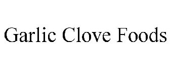 GARLIC CLOVE FOODS