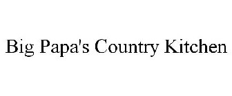 BIG PAPA'S COUNTRY KITCHEN