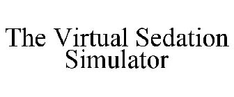 THE VIRTUAL SEDATION SIMULATOR