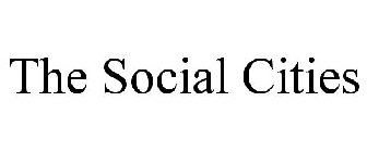 THE SOCIAL CITIES