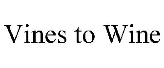 VINES TO WINE