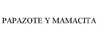 PAPAZOTE Y MAMACITA