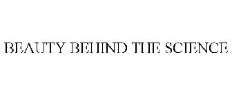 BEAUTY BEHIND THE SCIENCE