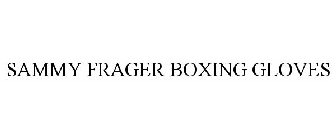 SAMMY FRAGER BOXING GLOVES