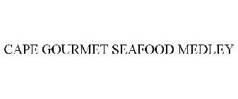 CAPE GOURMET SEAFOOD MEDLEY