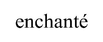 ENCHANTÉ