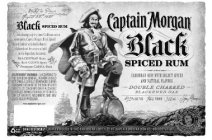CAPTAIN MORGAN BLACK SPICED RUM DOUBLE CHARRED BLACKENED OAK RESTED IN PEACE AUGUST 26 1688 BLACK SPICED RUM CRAFTED USING ONLY THE FINEST CARIBBEAN RUM & SELECT SPICES CAPTAIN MORGAN BLACK SPICED RUM