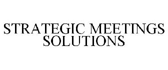 STRATEGIC MEETINGS SOLUTIONS