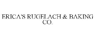 ERICA'S RUGELACH & BAKING CO.