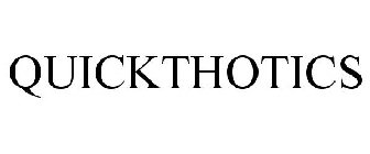 QUICKTHOTICS