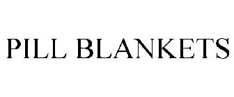 PILL BLANKETS
