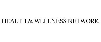 HEALTH & WELLNESS NETWORK