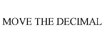 MOVE THE DECIMAL