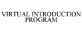 VIRTUAL INTRODUCTION PROGRAM