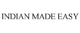 INDIAN MADE EASY