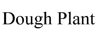 DOUGH PLANT