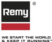 REMY WE START THE WORLD & KEEP IT RUNNING