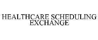 HEALTHCARE SCHEDULING EXCHANGE