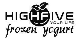 HIGHFIVE YOUR LIFE FROZEN YOGURT