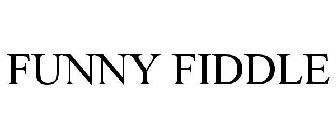 FUNNY FIDDLE