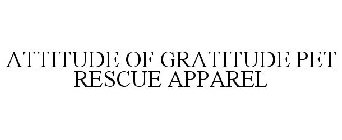 ATTITUDE OF GRATITUDE PET RESCUE APPAREL