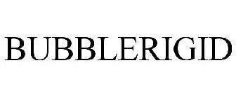 BUBBLERIGID