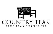 COUNTRY TEAK F I N E T E A K F U R N I T U R E