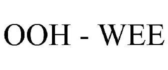 OOH - WEE
