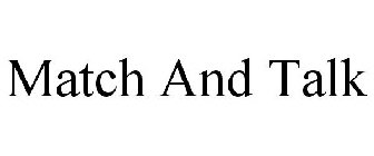 MATCH AND TALK