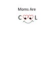 MOMS ARE COOL