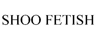 SHOO FETISH