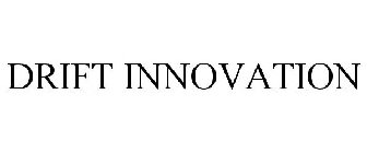 DRIFT INNOVATION
