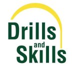 DRILLS AND SKILLS