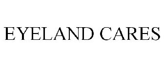 EYELAND CARES