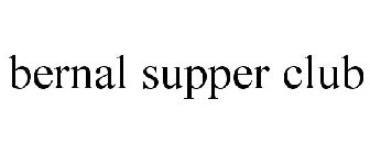 BERNAL SUPPER CLUB
