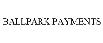 BALLPARK PAYMENTS