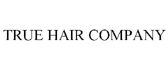TRUE HAIR COMPANY