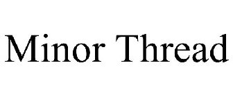 MINOR THREAD
