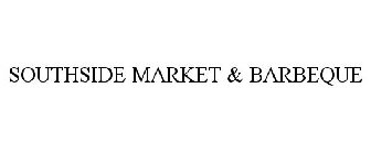 SOUTHSIDE MARKET & BARBEQUE