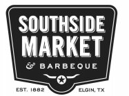 SOUTHSIDE MARKET & BARBECUE EST. 1882