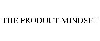 THE PRODUCT MINDSET
