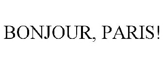 BONJOUR, PARIS!