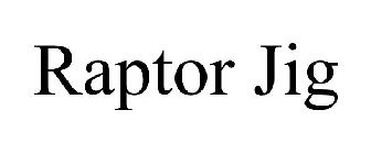 RAPTOR JIG