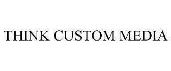 THINK CUSTOM MEDIA