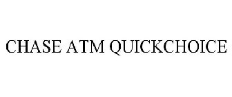 CHASE ATM QUICKCHOICE