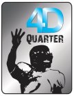 4D QUARTER