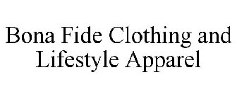 BONA FIDE CLOTHING AND LIFESTYLE APPAREL